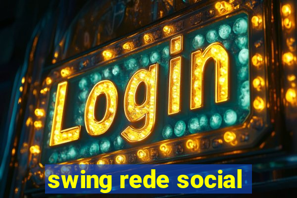 swing rede social